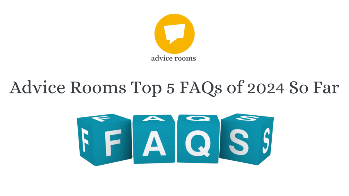 Advice Rooms Top 5 FAQs of 2024 So Far